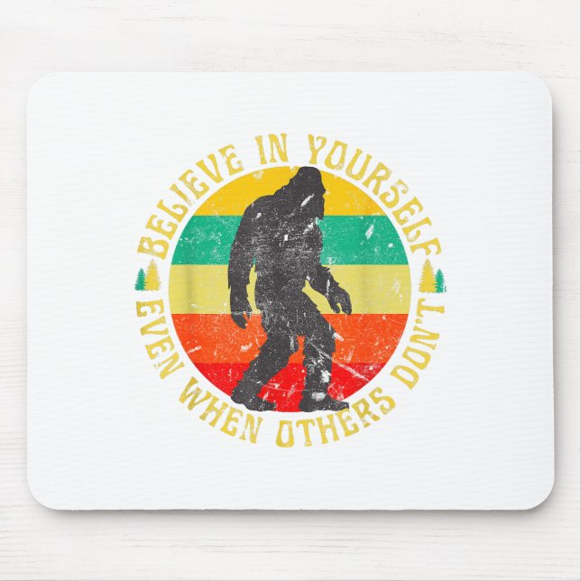 Believe In Yourself Sasquatch Funny Motivational B Mousepad (Vorne)