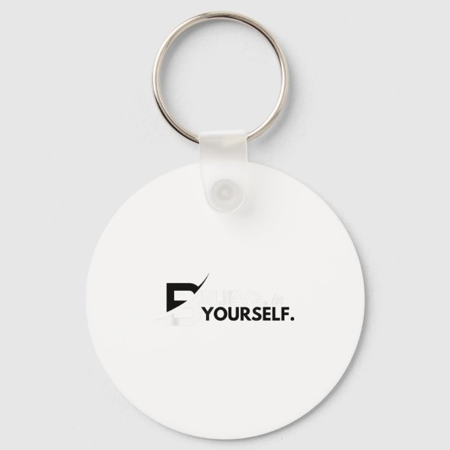 Believe In Yourself Sitive Message Motivational Me Schlüsselanhänger (Vorderseite)