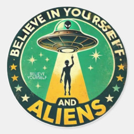 Believe in Yourself with Aliens Round Sign Runder Aufkleber