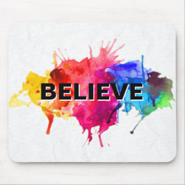 BELIEVE Paint Splash Abstrakt Mousepad
