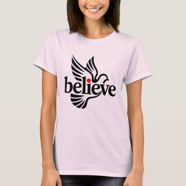 Believe taube  T-Shirt (Vorderseite)