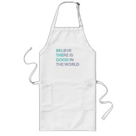 Believe There Is Good in the World Lange Schürze