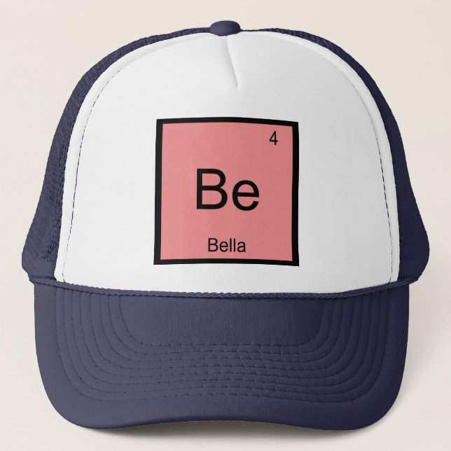 Bella Name Chemistry Element Periodic Table Truckerkappe (Vorderseite)
