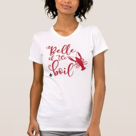 Belle of the Boil Tee Shirt