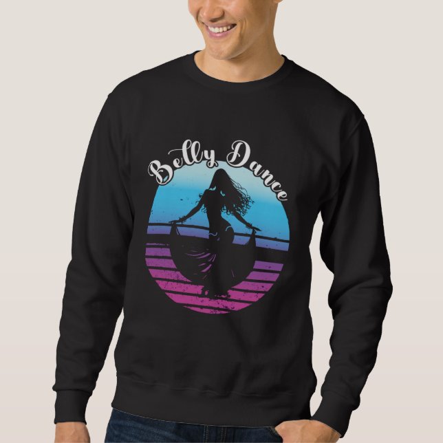 Belly Dance Woman Oriental Belly Dancing Practice  Sweatshirt (Vorderseite)
