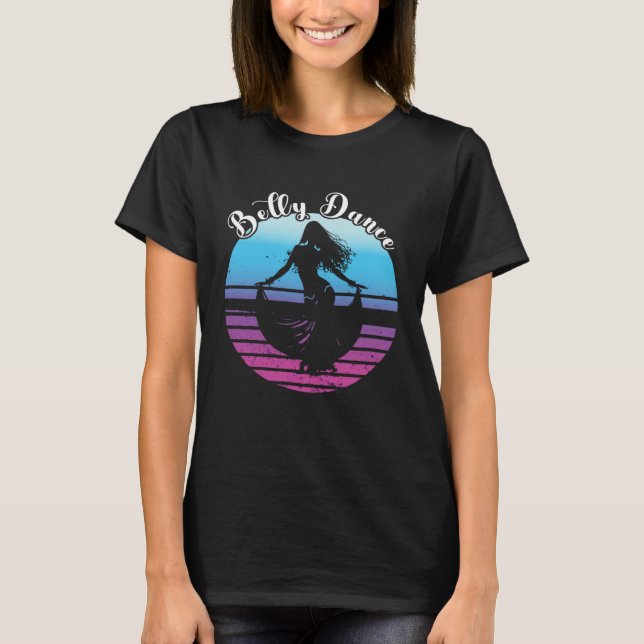 Belly Dance Woman Oriental Belly Dancing Practice  T-Shirt (Vorderseite)