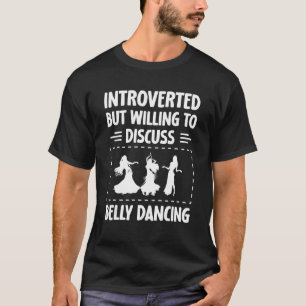 Belly Dancer Bly Dancing Instructor Bly Da T-Shirt