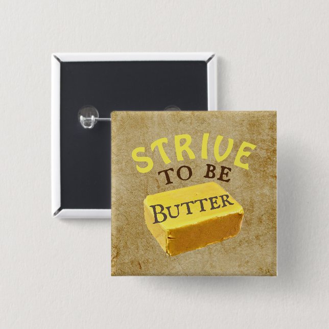 Bemühen, ein Butterknopf zu sein Button (Vorne & Hinten)