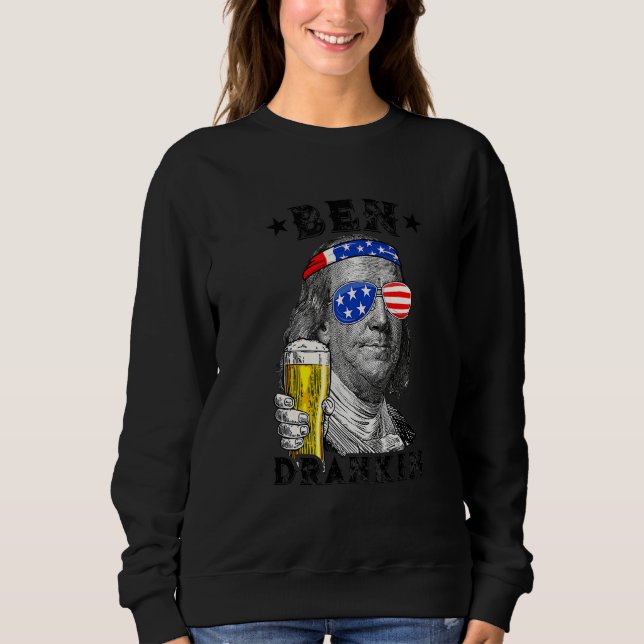 Ben Drankin 4. Juli Benjamin Franklin Drink B Sweatshirt (Vorderseite)