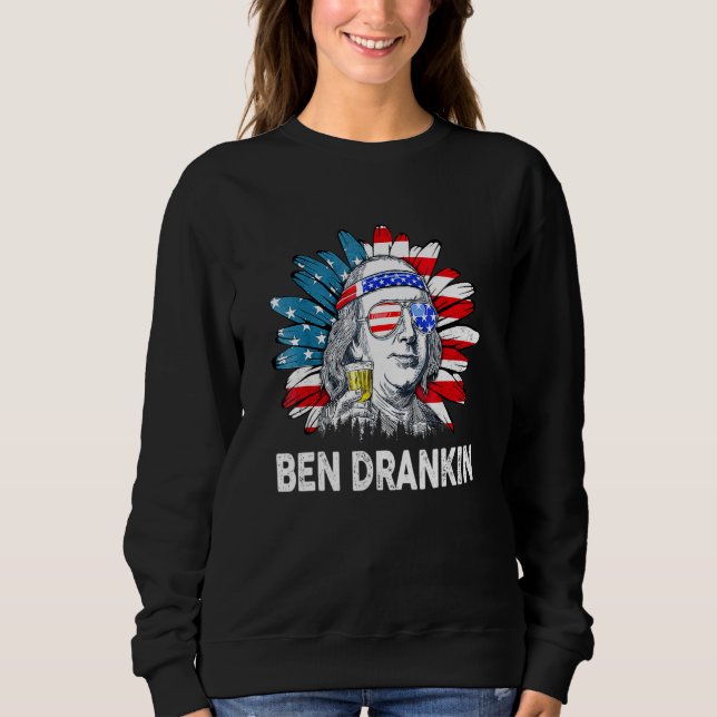 Ben Drankin 4. Juli Benjamin Franklin Men Wome Sweatshirt (Vorderseite)
