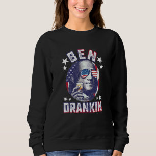 Ben Drankin 4. Juli Benjamin Franklin Men Wome Sweatshirt