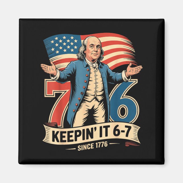 Ben Franklin 67 Meme Keen It 7-6 History Teacher S Magnet (Vorne)