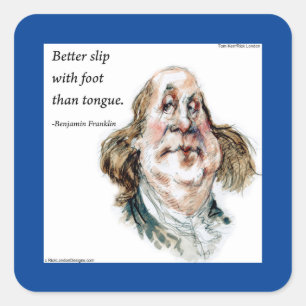 Ben Franklin & Famous Quote Funny Caricature Quadratischer Aufkleber