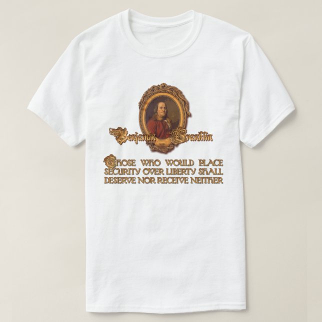 Ben Franklin Zitat:  Sicherheit über den T - Shirt (Design vorne)