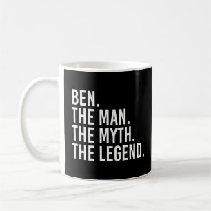 Ben the Man The Myth The Legend Funny Idea Kaffeetasse