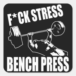 BENCH PRESS, F*CK STRESS - Workout Motivierend Quadratischer Aufkleber