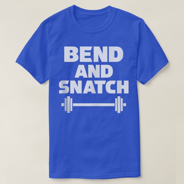 Bend and Snatch Funny Womens Lifting T s Gym  T-Shirt (Design vorne)