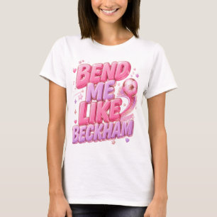 Bend Me Like Beckham Pinkes Fußball-Grafik-T-Shirt T-Shirt
