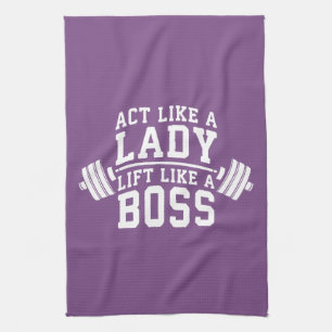 Benehmen Sie sich wie eine Lady, Lift wie ein Boss Küchentuch