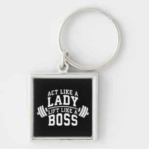 Benehmen Sie sich wie eine Lady, Lift wie ein Boss Schlüsselanhänger