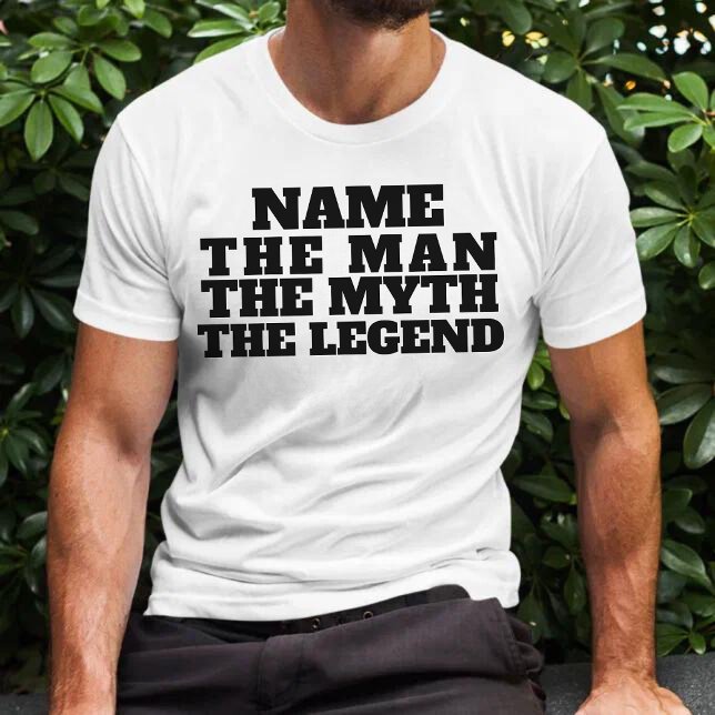 Benennen Sie den Mann der Mythos der Legende Spaß T-Shirt (Von Creator hochgeladen)