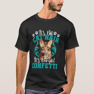 Bengal-Katzen KEINE KATZENHAARE, ES IST BENGAL-CON T-Shirt