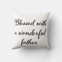 Béni avec un père merveilleux Coussin de jet