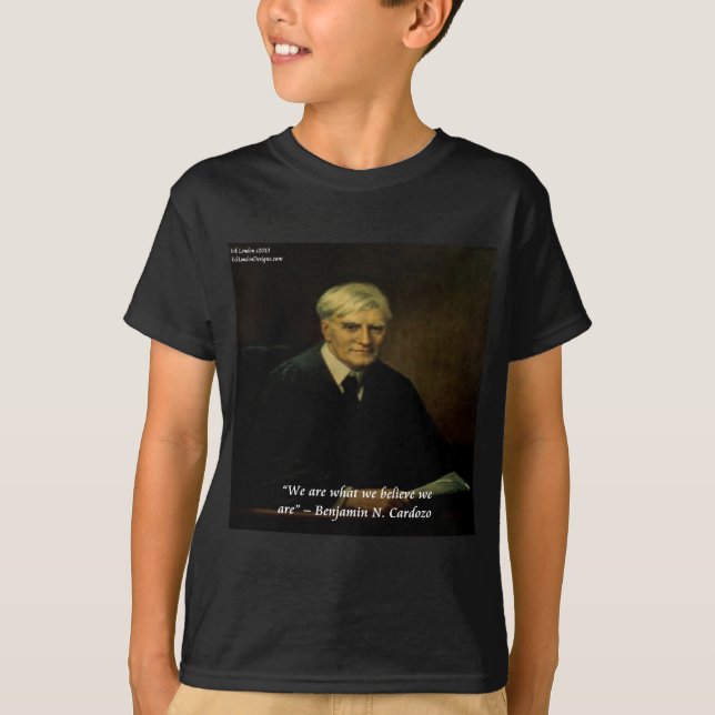 Benjamin Cardozo Zitat "Wer wir sind" T-Shirt (Vorderseite)