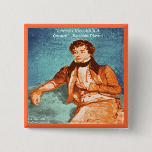 Benjamin Disraeli Ignorance Zitat Button