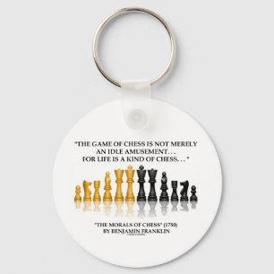 Benjamin Franklin Morals des Schachlebens ist Scha Schlüsselanhänger