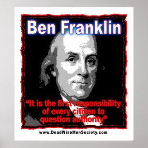 Benjamin Franklin Question Authority Quote Poster
