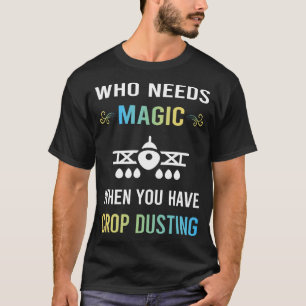 Benötige Magic Crop Duster T-Shirt