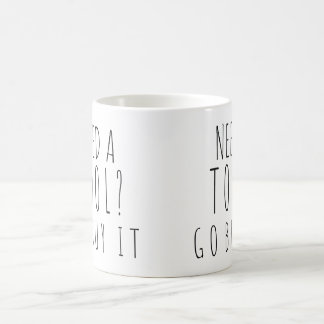 Benötigen Sie ein Werkzeug? Gehen Kauf es Kaffeetasse