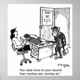 Benötigen Sie mehr, als Affe auf einer Poster