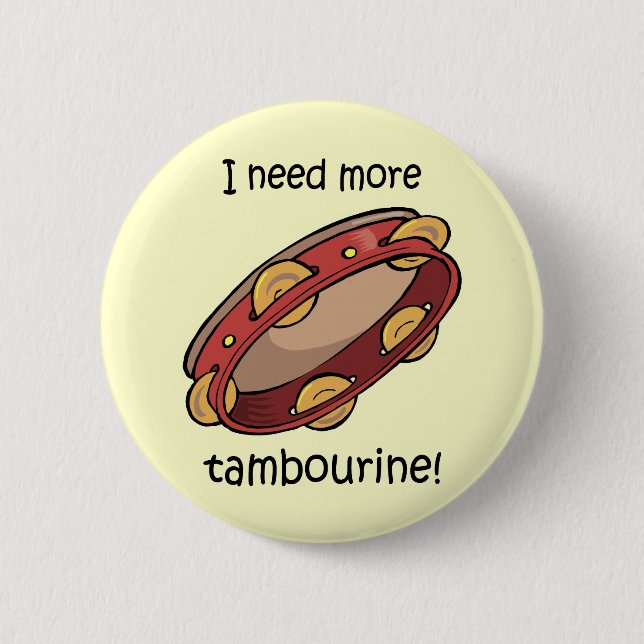 benötigen Sie mehr Tambourine Button (Vorderseite)