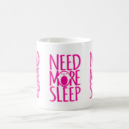 Benötigen Sie mehr weiße Slogan-Tasse des Kaffeetasse