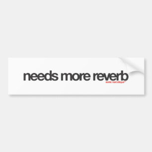 Benötigt mehr Reverb Autoaufkleber