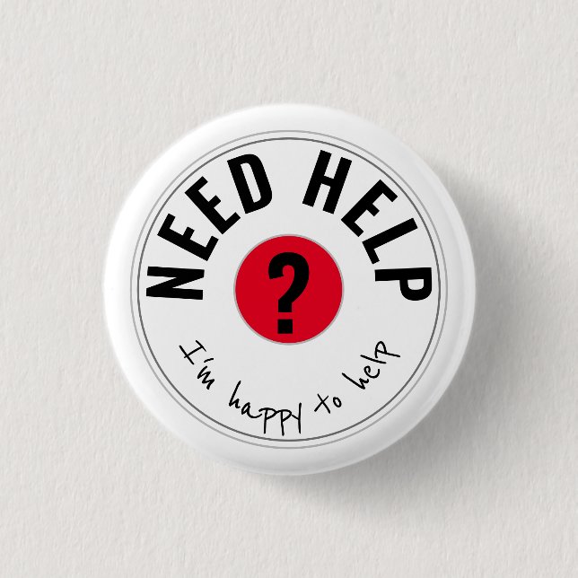 BENÖTIGTE HILFE Ich bin froh, RED zu helfen Button (Vorderseite)