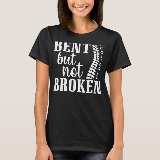 Bent, but not Broken Scoliosis Awareness Warrior S T-Shirt (Vorderseite)