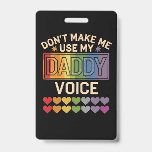 Benutze nicht die Daddy-Stimme Schwule Regenbogen- Ausweis