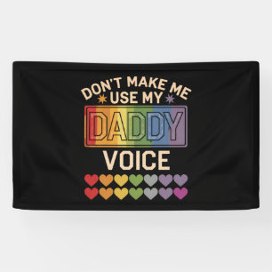 Benutze nicht die Daddy-Stimme Schwule Regenbogen  Banner