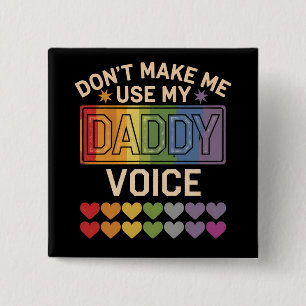 Benutze nicht die Daddy-Stimme Schwule Regenbogen Button
