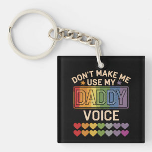 Benutze nicht die Daddy-Stimme Schwule Regenbogen  Schlüsselanhänger