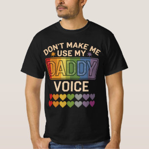 Benutze nicht die Daddy-Stimme Schwule Regenbogen  T-Shirt