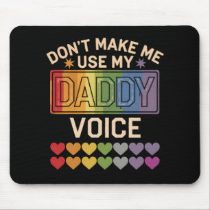 Benutze nicht die Daddy-Stimme Schwule Regenbogenp Mousepad