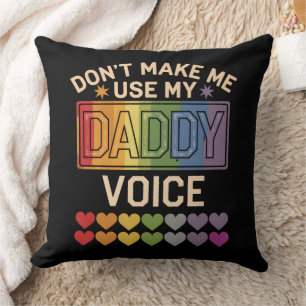 Benutze nicht die Daddy-Stimme Schwule Regenbogens Kissen