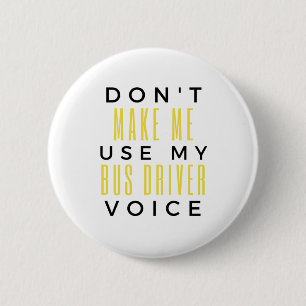 Benutze nicht meine Busfahrer-Stimme bl Button