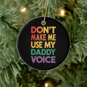 Benutze nicht meine Daddy Stimme LGBT Gay Pride Keramik Ornament