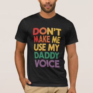 Benutze nicht meine Daddy Stimme LGBT Gay Pride T-Shirt
