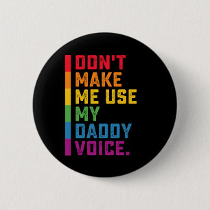 Benutze nicht meine Daddy-Stimme Lustig Schwul LGB Button